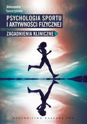 Okładka: Aleksandra Łuszczyńska - Psychologia sportu i aktywności fizycznej