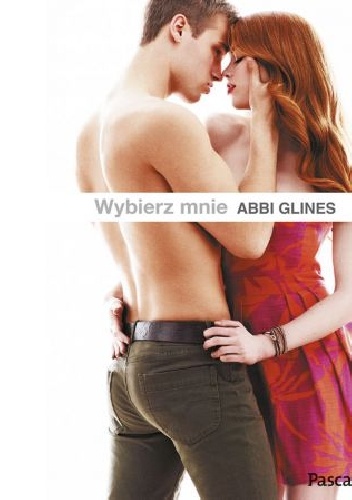 Okładka: Abbi Glines - Wybierz mnie