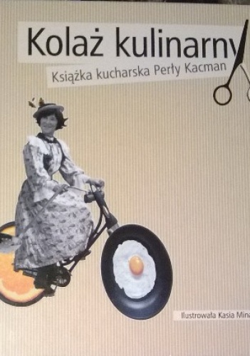 Okładka: Perła Kacman - Kolaż kulinarny. Książka kucharska Perły Kacman