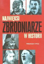 Okładka: Miranda Twiss - Najwięksi zbrodniarze w historii