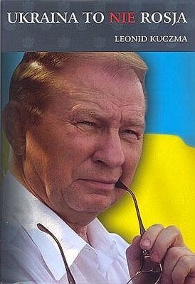 Okładka: Leonid Kuczma - Ukraina to nie Rosja