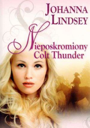 Okładka: Johanna Lindsey - Nieposkromiony Colt Thunder