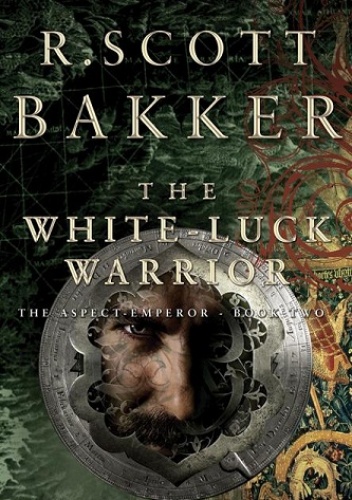 Okładka: R. Scott Bakker - The White-Luck Warrior