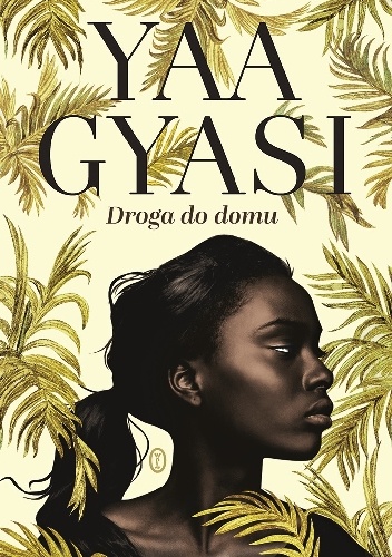 Okładka: Yaa Gyasi - Droga do domu