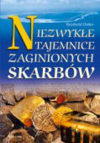 Okładka: Ostler Reinhold - Niezwykłe tajemnice zaginionych skarbów