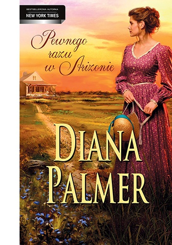 Okładka: Diana Palmer - Pewnego razu w Arizonie