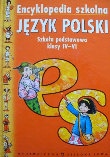 Okładka:  praca zbiorowa - Encyklopedia szkolna. Język polski. Szkoła podstawowa klasy IV-VI