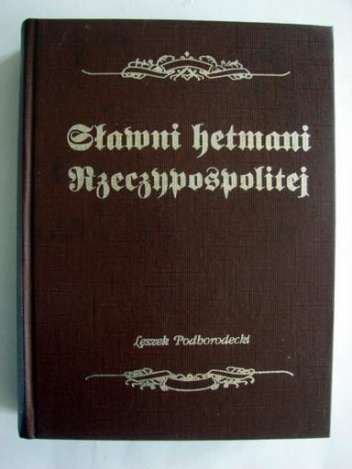 Okładka: Leszek Podhorodecki - Sławni Hetmani Rzeczpospolitej