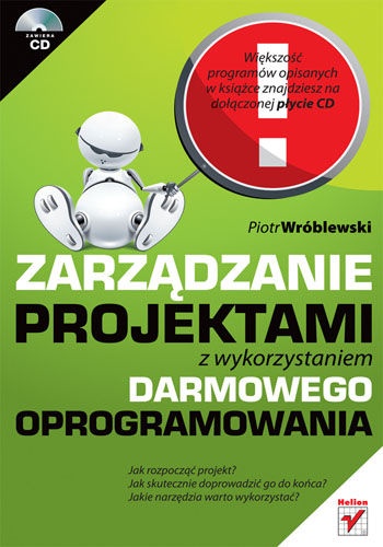 Okładka: Piotr Wróblewski - Zarządzanie projektami z wykorzystaniem darmowego oprogramowania