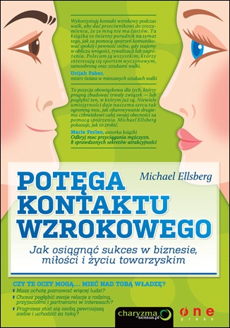 Okładka: Michael Ellsberg - Potęga kontaktu wzrokowego. Jak osiągnąć sukces w biznesie, miłości i życiu towarzyskim