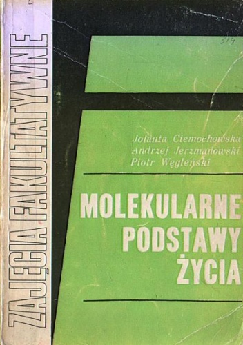 Okładka: Andrzej Jerzmanowski - Molekularne Podstawy Życia