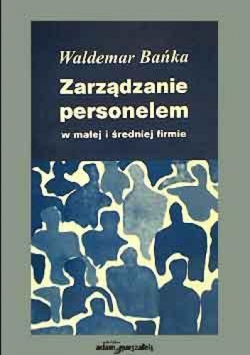 Okładka: Waldemar Bańka - Zarządzanie personelem w małej i średniej firmie