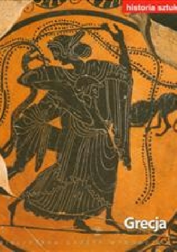 Okładka:  praca zbiorowa - Historia Sztuki - Grecja
