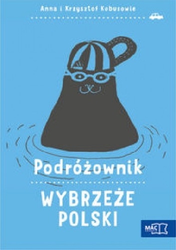 Okładka: Anna i Krzysztof Kobusowie - Podróżownik.Wybrzeże Polski