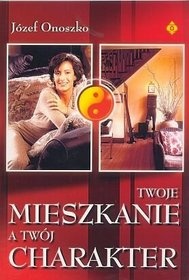 Okładka: Jozef Onoszko - Twoje mieszkanie, a Twój charakter