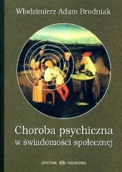 Okładka: Adam Brodniak - Choroba psychiczna w świadomości społecznej