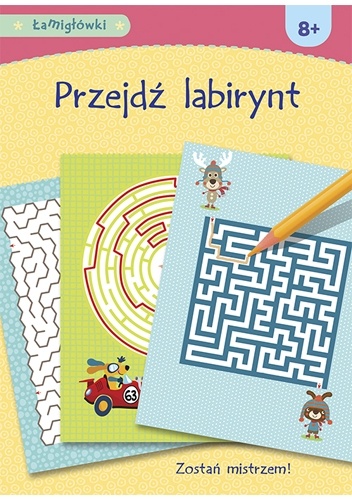 Okładka:  - Łamigłówki. Przejdź labirynt