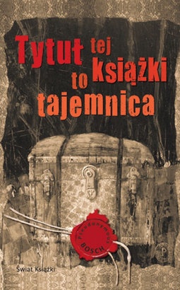 Okładka: Pseudonymous Bosch - Tytuł tej książki to tajemnica