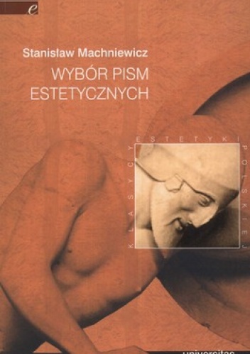 Okładka: Stanisław Machniewicz - Wybór pism estetycznych