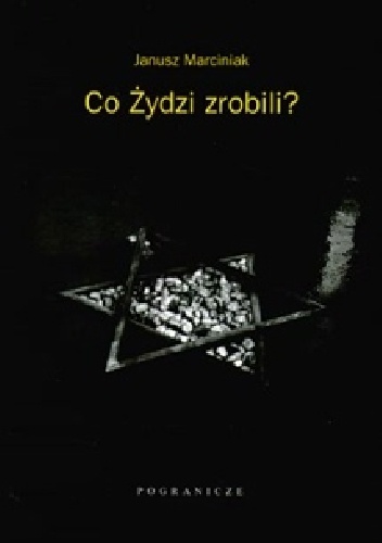 Okładka: Janusz Marciniak - Co Żydzi zrobili?