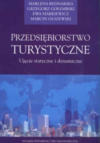 Okładka: Grzegorz Gołembski - Przedsiębiorstwo turystyczne. Ujęcie statyczne i dynamiczne