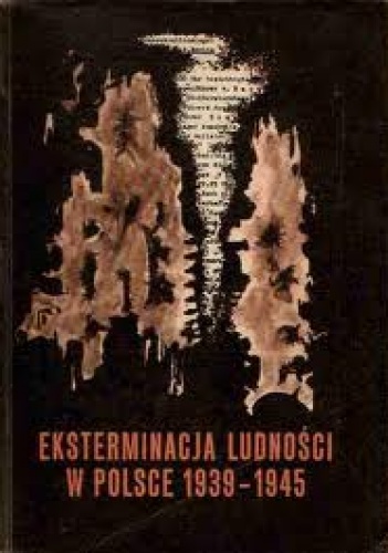 Okładka: Szymon Datner - Eksterminacja ludności w Polsce w czasie okupacji niemieckiej 1939-1945