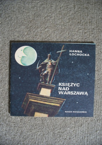 Okładka: Hanna Łochocka - Księżyc nad Warszawą