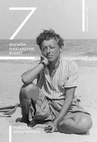 Okładka: Marzena Bomanowska - 7 rozmów o Katarzynie Kobro