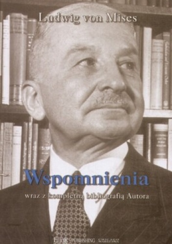 Okładka: Mises - Wspomnienia wraz z kompletną bibliografią autora