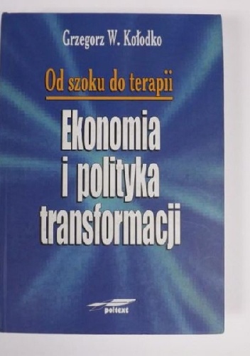 Okładka: Grzegorz W. Kołodko - Od szoku do terapii. Ekonomia i polityka transformacji
