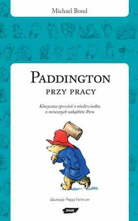 Okładka: Michael Bond - Paddington przy pracy