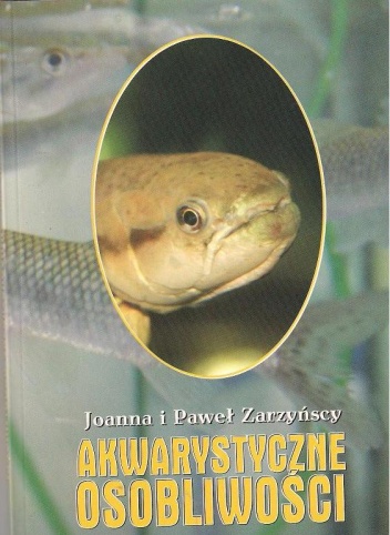 Okładka: Joanna Zarzyńska - Akwarystyczne osobliwości