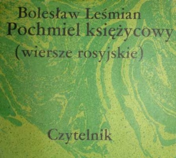 Okładka: Bolesław Leśmian - Pochmiel księżycowy (wiersze rosyjskie)