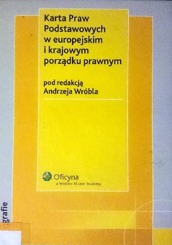 Okładka: Andrzej Wróbel - Karta Praw Podstawowych w europejskim i krajowym porządku prawnym