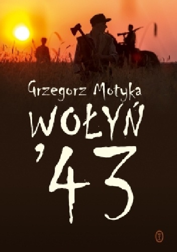 Okładka: Grzegorz Motyka - Wołyń '43