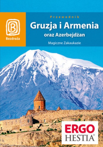 Okładka:  praca zbiorowa - Gruzja, Armenia oraz Azerbejdżan. Magiczne Zakaukazie