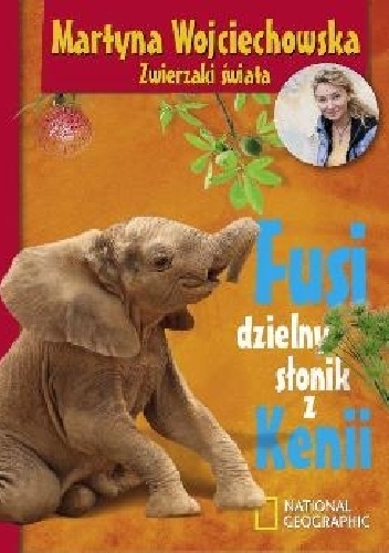 Okładka: Martyna Wojciechowska - Fusi, dzielny słonik z Kenii