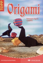 Okładka:  praca zbiorowa - Origami. Fantazyjne figurki z papieru