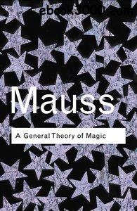 Okładka: Marcel Mauss - A General Theory of Magic