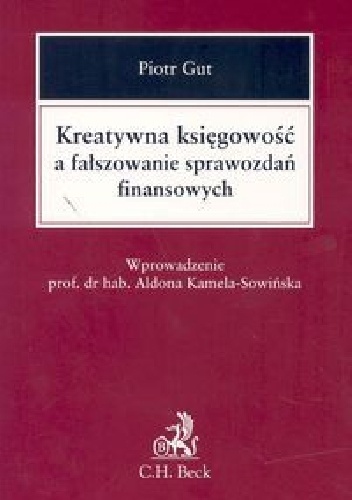 Okładka: Piotr Gut - Kreatywna księgowość a fałszowanie sprawozdań finansowych