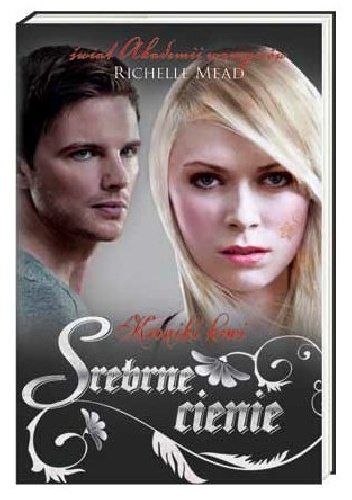 Okładka: Richelle Mead - Srebrne  cienie