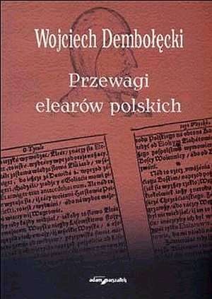 Okładka: Wojciech Dembołęcki - Przewagi elearów polskich