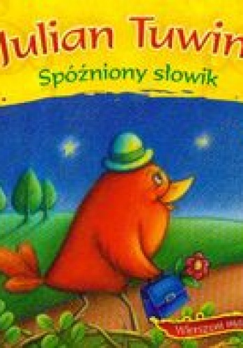 Okładka: Julian Tuwim - Spóźniony słowik