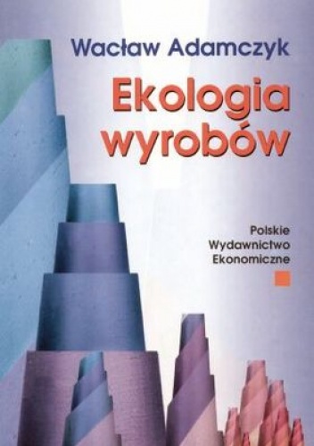 Okładka: Wacław Adamczyk - Ekologia wyrobów