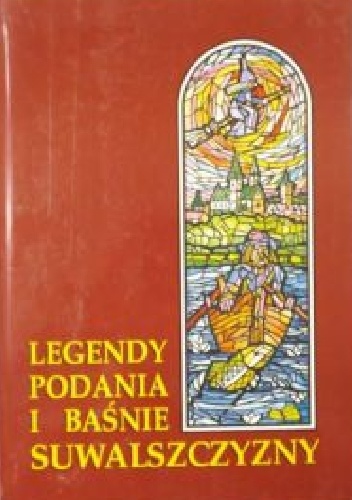 Okładka: Janusz Kopciał - Legendy, Podania i Baśnie Suwlszczyzny