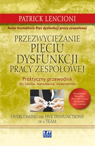Okładka: Patrick Lencioni - Przezwyciężanie pięciu dysfunkcji pracy zespołowej