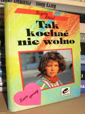 Okładka: Brigitte Blobel - Tak kochać nie wolno