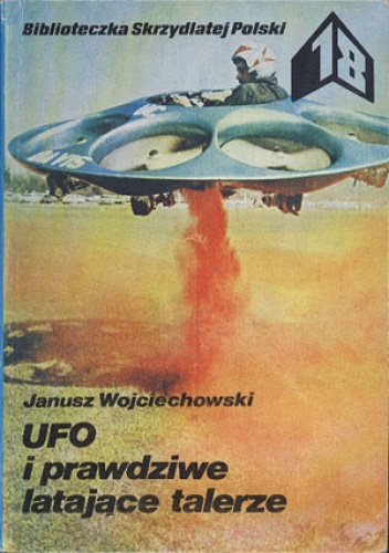 Okładka: Janusz Wojciechowski - UFO i prawdziwe latające talerze