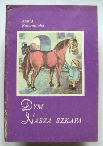 Okładka: Maria Konopnicka - Dym; Nasza szkapa