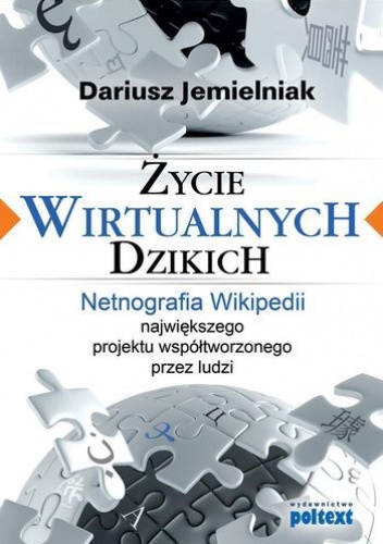 Okładka: Dariusz Jemielniak - Życie wirtualnych dzikich